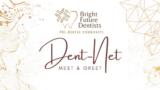 Dent-Net Meet & Greet, A Chance for the Dental Community to Come Together
